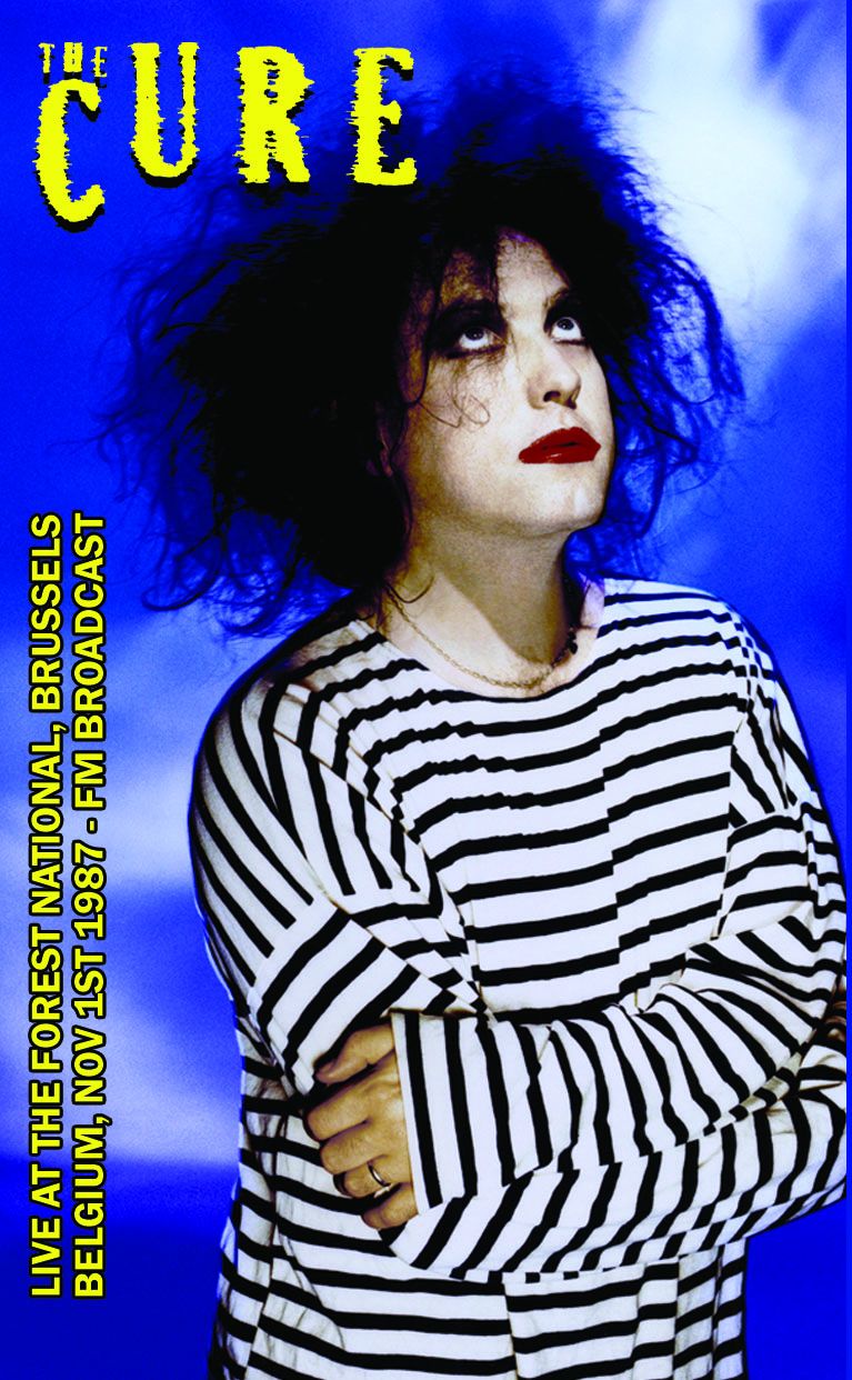 CURE / キュアー / LIVE AT THE FOREST NATIONAL, BRUSSELS, BELGIUM, NOV 1ST 1987 - FM BROADCAST