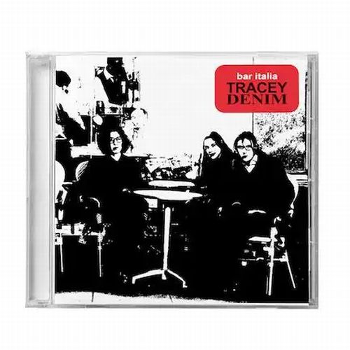TRACEY DENIM (CD)/bar italia/バー・イタリア/輸入CD☆ロンドンで今 