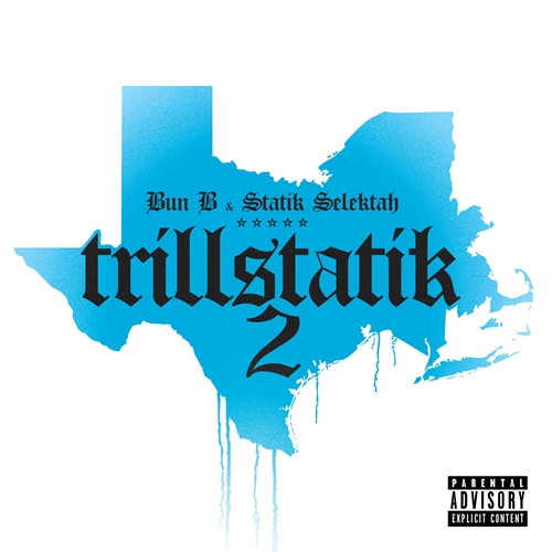 BUN B & STATIK SELEKTAH / TRILLSTATIK 2 "LP"