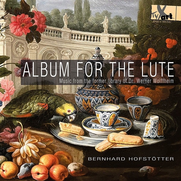 BERNHARD HOFSTOTTER / ベルンハルト・ホフシュテッター / ALBUM FOR THE LUTE - MUSIC FROM THE FORMER LIBRARY OF DR. WERNER WOLFFHEIM