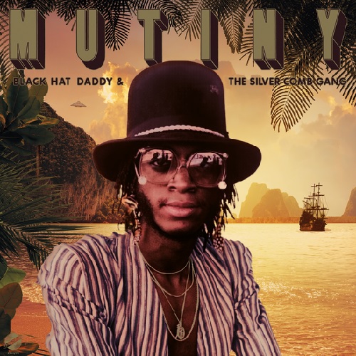 MUTINY / ミューティニー / BLACK HAT DADDY & THE SILVER COMB GANG (LP)
