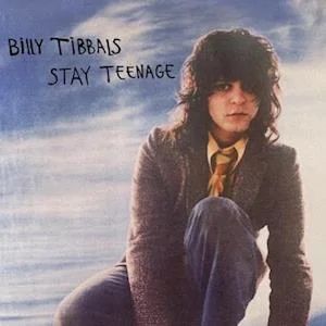 BILLY TIBBALS / STAY TEENAGE