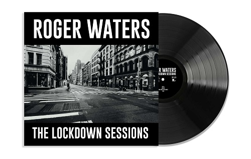 ROGER WATERS / ロジャー・ウォーターズ / THE LOCKDOWN SESSIONS: LIMITED VINYL