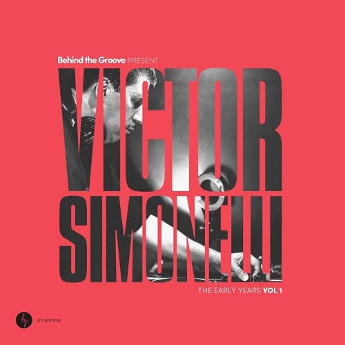 VICTOR SIMONELLI / ビクター・シモネリ / BEHIND THE GROOVE PRESENT VICTOR SIMONELLI THE EARLY YEARS VOL. 1