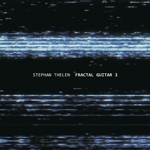 STEPHAN THELEN / FRACTAL GUITAR 3
