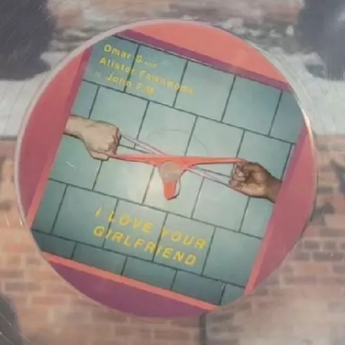 OMAR S & ALISTER FAWNWODA, & JOHN FM / I LOVE YOUR GIRLFRIEND (LONG MIX)