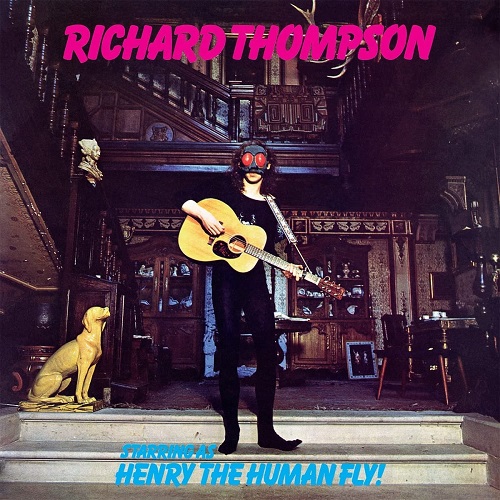 RICHARD THOMPSON / リチャード・トンプソン / HENRY THE HUMAN FLY - 180g LIMITED VINYL