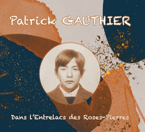 PATRICK GAUTHIER / パトリック・ゴーティエ / DANS L'ENTRELACS DES ROSES-PIERRES(LP)