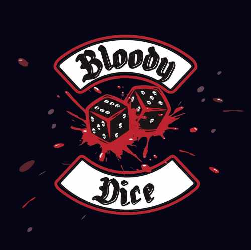 BLOODY DICE / BLOODY DICE