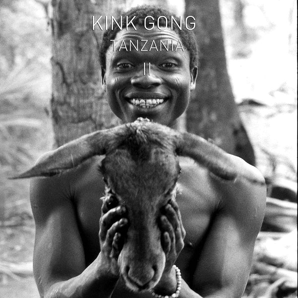 KINK GONG / キンク・ゴング / TANZANIA 2