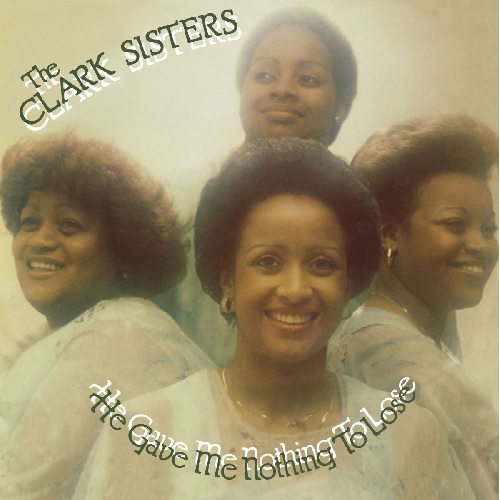 CLARK SISTERS / クラーク・シスターズ / HE GAVE ME NOTHING TO LOSE (LP)