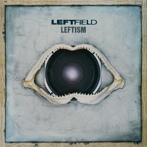 LEFTFIELD / レフトフィールド / LEFTISM (2023 REISSUE)