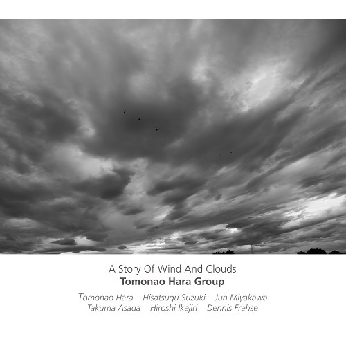 TOMONAO HARA / 原朋直 / A Story Of Wind And Clouds /  ア・ストーリー・オブ・ウインド・アンド・クラウズ