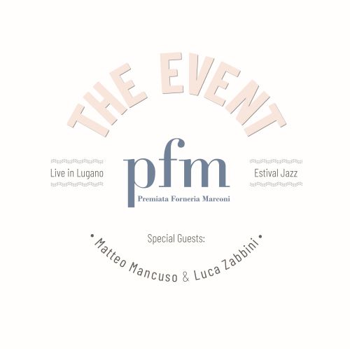 PFM / ピー・エフ・エム / THE EVENT - LIVE IN LUGANO