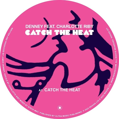 DENNEY FEAT. CHARLOTTE RIBY / CATCH THE HEAT (NIC FANCIULLI / FRANKEY & SANDRINO REMIXES)