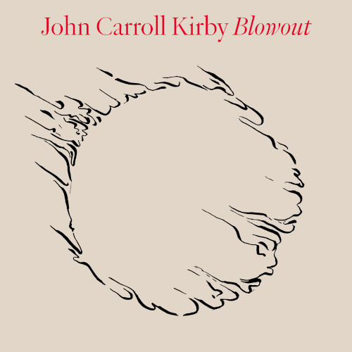 JOHN CARROLL KIRBY / ジョン・キャロル・カービー / Blowout(2LP)