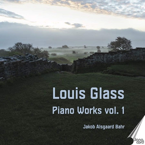JAKOB ALSGAARD BAHR / ヤコプ・アルスゴー・ベーア / LOUIS GLASS:PIANO WORKS VOL.1