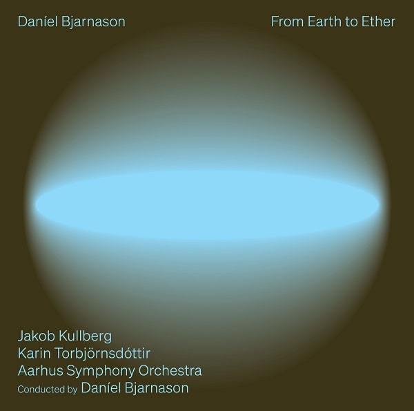 DANIEL BJARNASON / ダニエル・ビャルナソン / BJARNASON:FROM EARTH TO ETHER