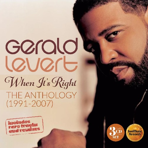 GERALD LEVERT / ジェラルド・レヴァート / WHEN IT'S RIGHT - THE ANTHOLOGY (1991-2007) (3CD)