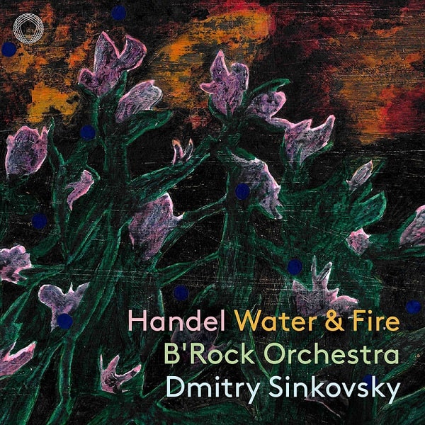 DMITRY SINKOVSKY / ドミトリ・シンコフスキ / HANDEL:WATER&FIRE