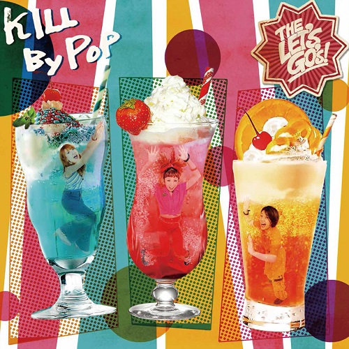 THE LET'S GO'S / ザ・レッツゴーズ / Kill By Pop