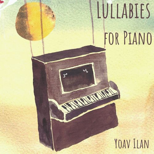 YOAV ILAN / LULLABIES FOR PIANO / ララバイズ・フォー・ピアノ