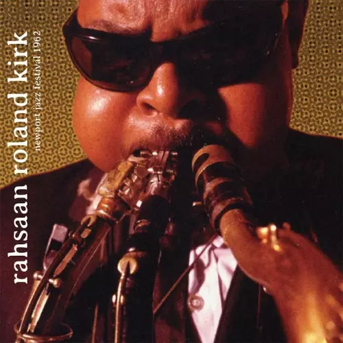 ROLAND KIRK(RAHSAAN ROLAND KIRK) / ローランド・カーク / Newport Jazz Festival 1962