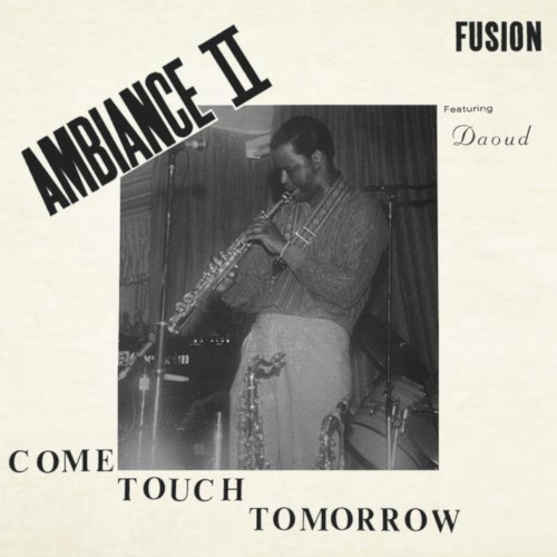 AMBIANCE / アンビアンス / Come Touch Tomorrow (LP)