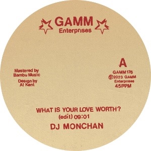 DJ MONCHAN / WHAT IS YOUR LOVE WORTH/W WHEELING