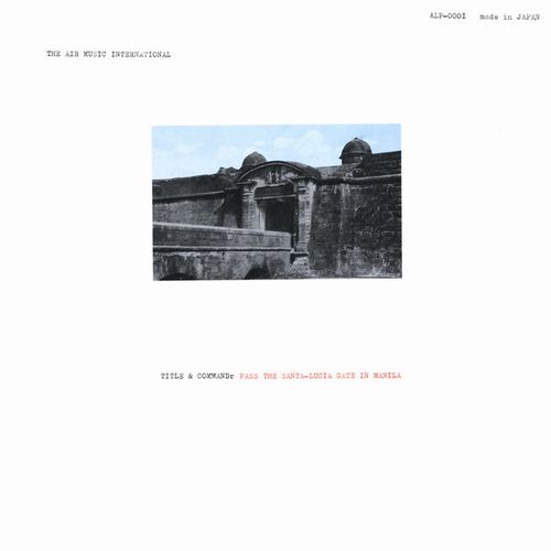 LEE PERRYに捧げた1984年、日本人実験ダブ・バンドTHE AIR MUSIC INTERNATIONALの激レア・アルバム『PASS THE SANTA-LUCIA GATE IN MANILA』が公式LP再発!