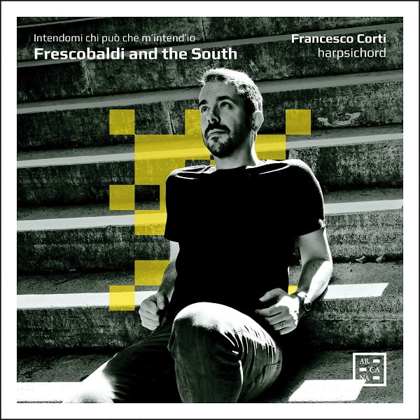 FRANCESCO CORTI / フランチェスコ・コルティ / FRESCOBALDI AND THE SOUTH