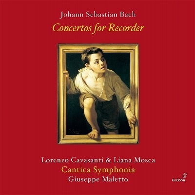 LORENZA CAVASANTI / ロレンツォ・カヴァサンティ / BACH:CONCERTOS FOR RECORDER