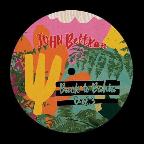 JOHN BELTRAN / ジョン・ベルトラン / BACK TO BAHIA VOL.3 (7")