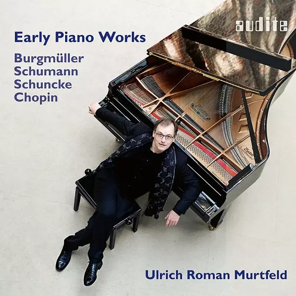 ULRICH ROMAN MURTFELD / ウルリヒ・ロマン・ムルトフェルト / CHOPIN,SCHUMANN,SCHUNCKE&BURGMULLER:EARLY PIANO WORKS