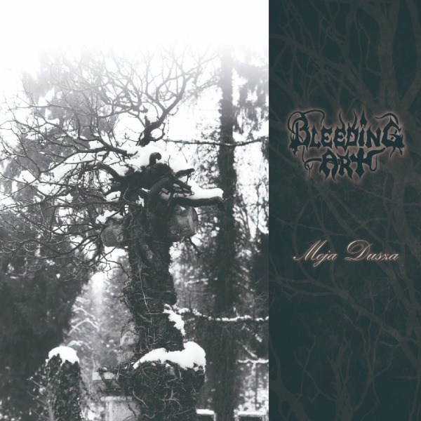 BLEEDING ART / ブリーディング・アート / Moja Dusza / In The Eternal Garden Of Death / モヤ・ドゥシャ/イン・ジ・エターナル・ガーデン・オブ・デス