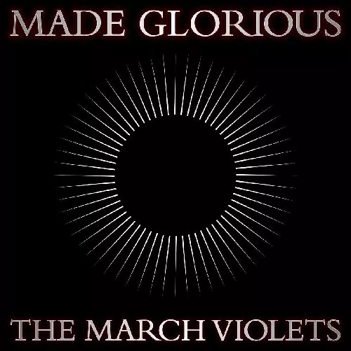 MARCH VIOLETS / MADE GLORIOUS (CD)