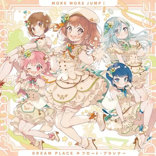 MORE MORE JUMP! / DREAM PLACE/フロート・プランナー