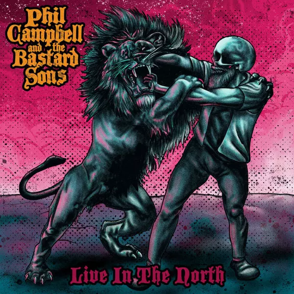 PHIL CAMPBELL AND THE BASTARD SONS / フィル・キャンベル・アンド・ザ・バスタード・サンズ / LIVE IN THE NORTH / ライヴ・イン・ザ・ノース