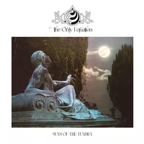SUNS OF THE TUNDRA / THE ONLY EQUATION