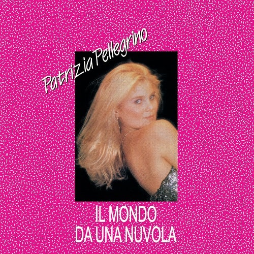 PATRIZIA PELLEGRINO / パトリツィア・ペルグリノ / IL MONDO DA UNA NUVOLA