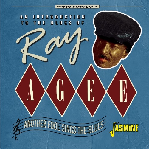 RAY AGEE / AN INTRODUCTION TO THE BLUES OF RAY AGEE ANOTHER FOOL SINGS THE BLUES (CD-R)