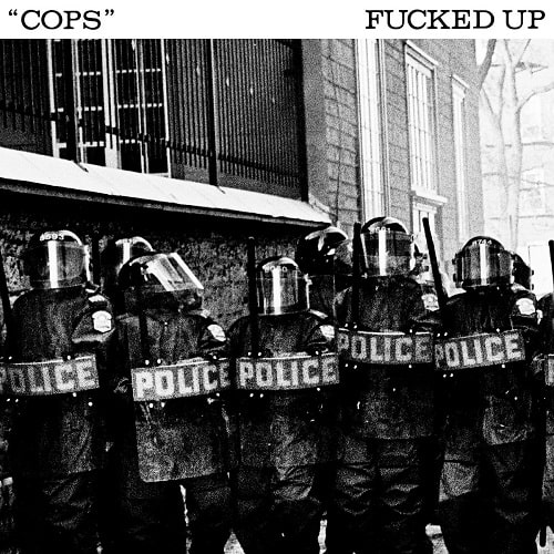 FUCKED UP / ファックトアップ / COPS (7")