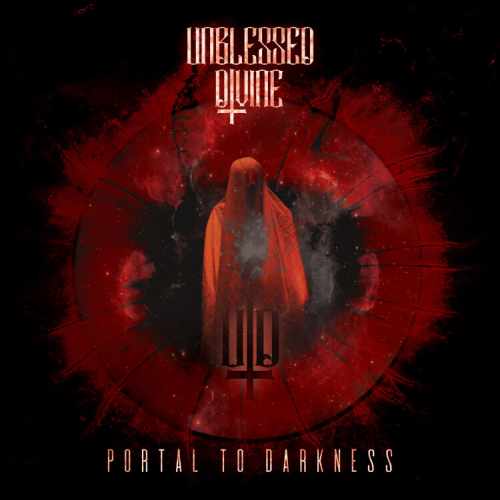 UNBLESSED DIVINE / PORTAL TO DARKNESS