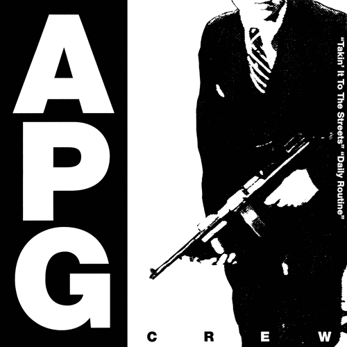 A.P.G. CREW / TAKIN' IT TO THE STREETS / DAILEY ROUTINE 7"