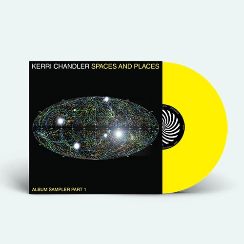 KERRI CHANDLER / ケリー・チャンドラー / SPACES AND PLACES - ALBUM SAMPLER 1 (YELLOW VINYL)