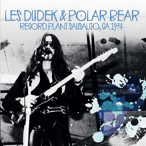 LES DUDEK & POLAR BEAR / RECORD PLANT, SAUSALITO, CA 1974