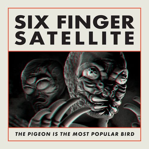 SIX FINGER SATELLITE / シックス・フィンガー・サテライト / THE PIGEON IS THE MOST POPULAR BIRD (CD)