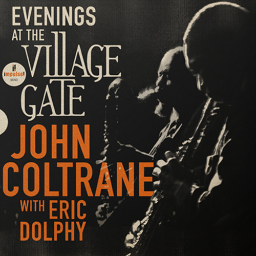 JOHN COLTRANE / ジョン・コルトレーン / Evenings At The Village Gate: John Coltrane with Eric Dolphy