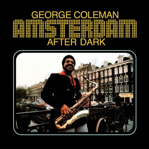 GEORGE COLEMAN / ジョージ・コールマン / AMSTERDAM AFTER DARK(Clear Vinyl)