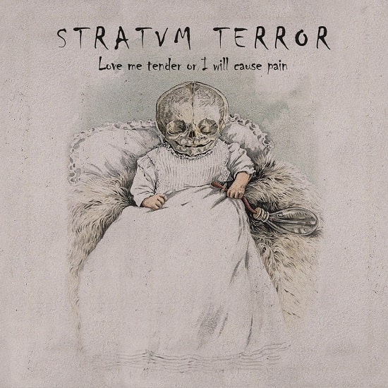 STRATVM TERROR / LOVE ME TENDER OR I WILL CAUSE YOU PAIN